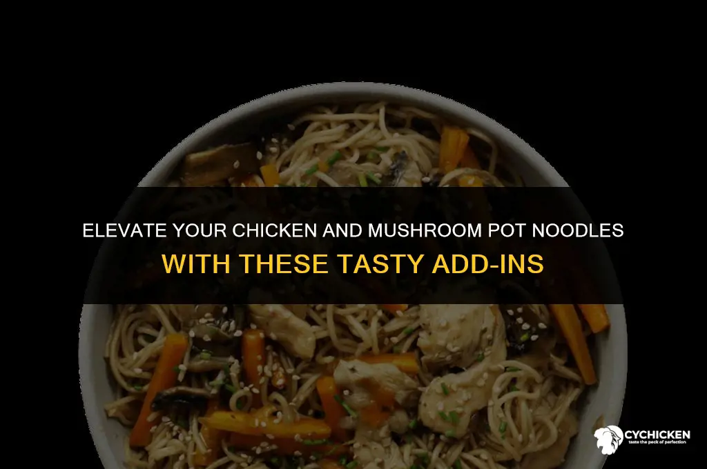 what to add to chicken and mushroom pot noodle
