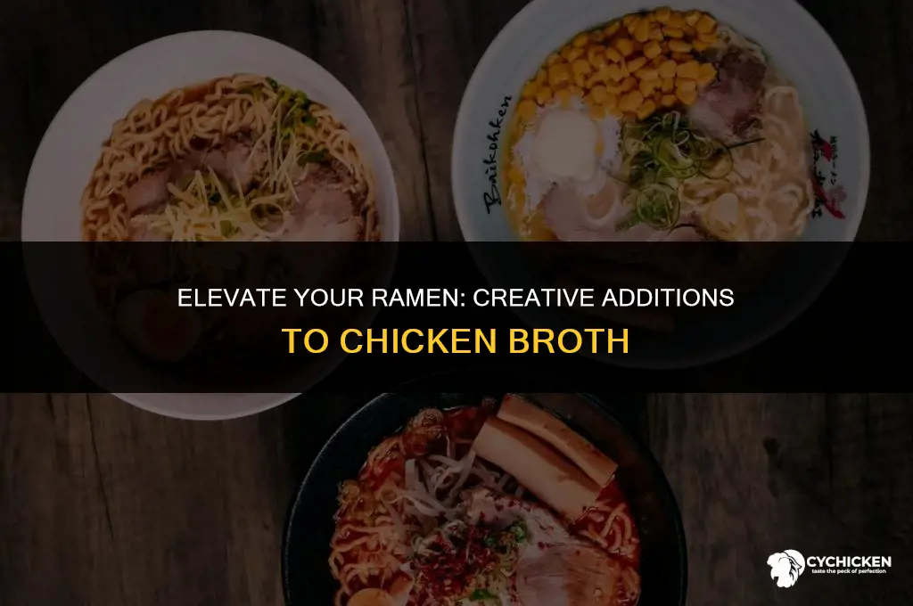 what to add to chicken broth for ramen