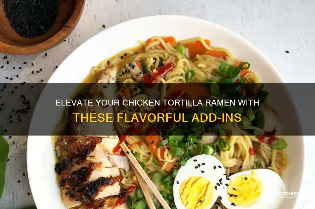 what to add to chicken tortilla ramen