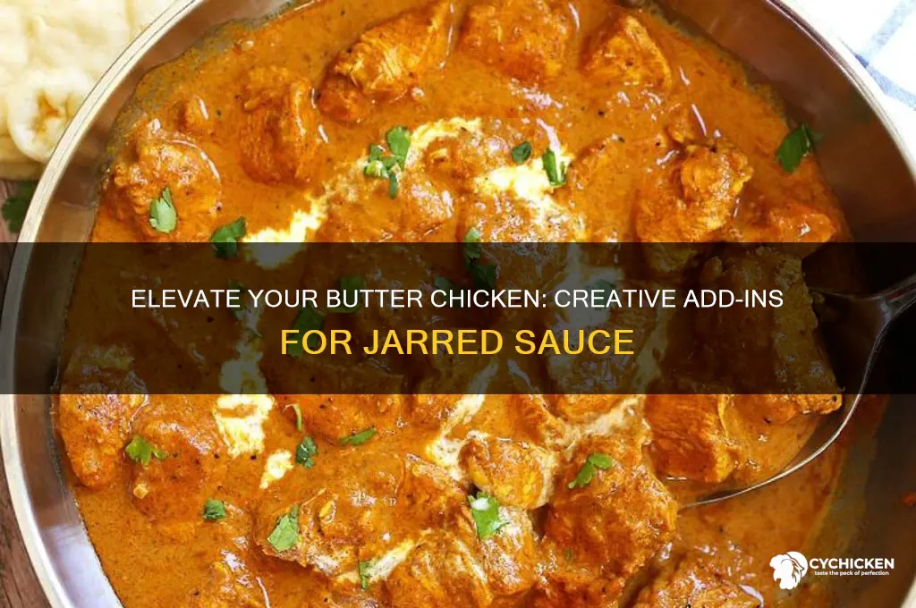 what to add to jarred butter chicken sauce