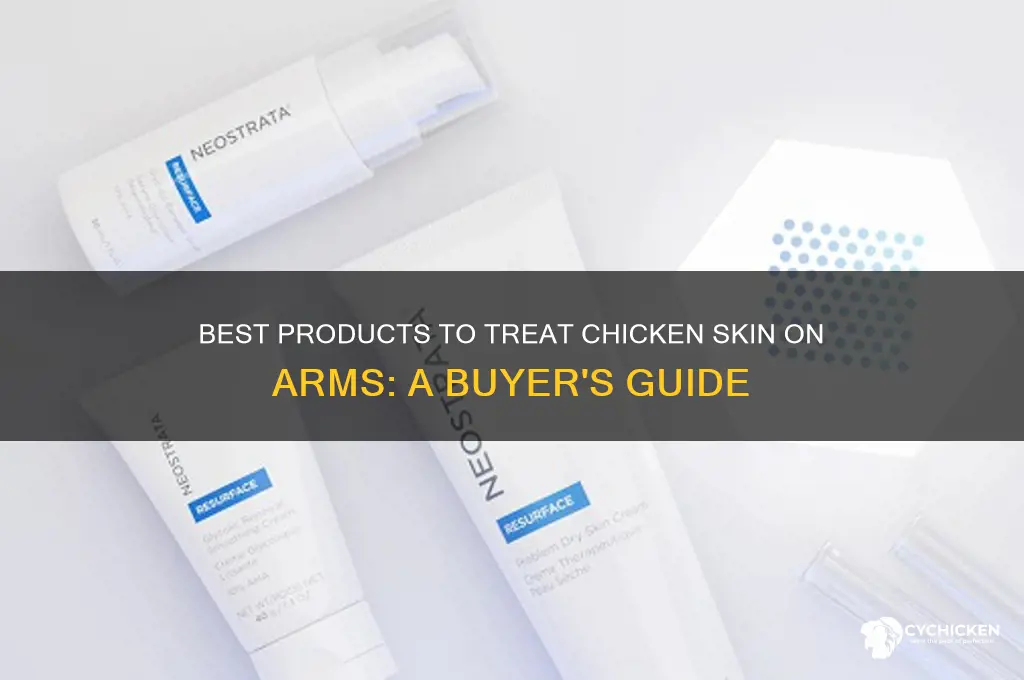 what to buy for chicken skin in my arms