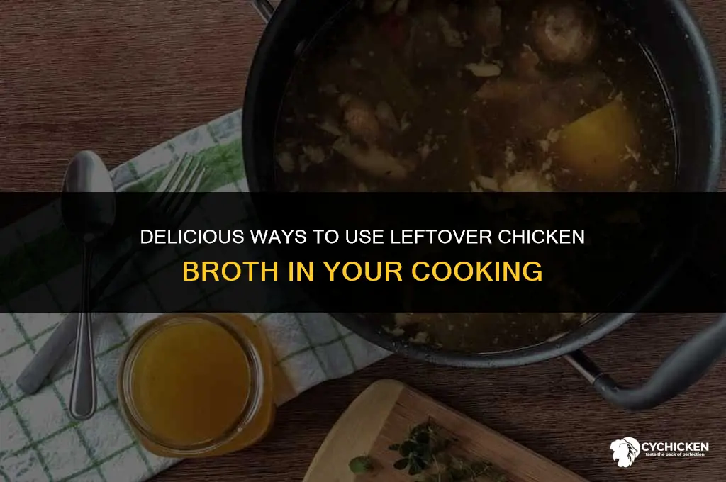 what to cook with leftover chicken broth