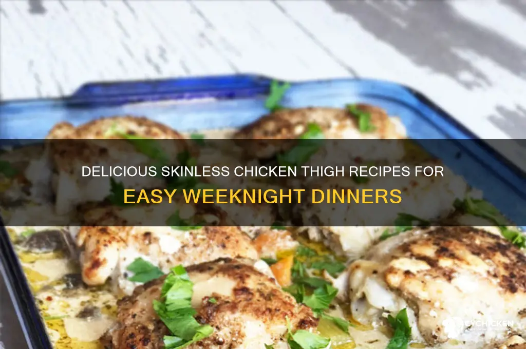 what to cook with skinless chicken thighs