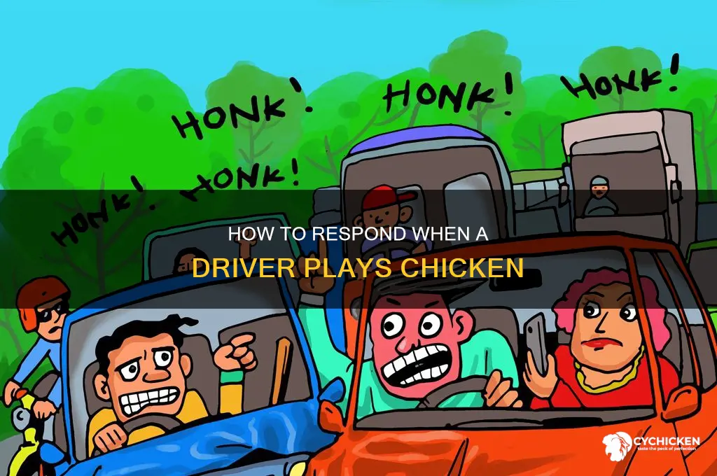 what to do if a driver is playing chicken
