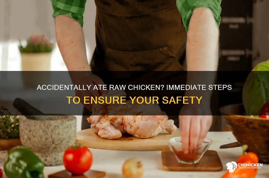 what to do if accidentally ate raw chicken
