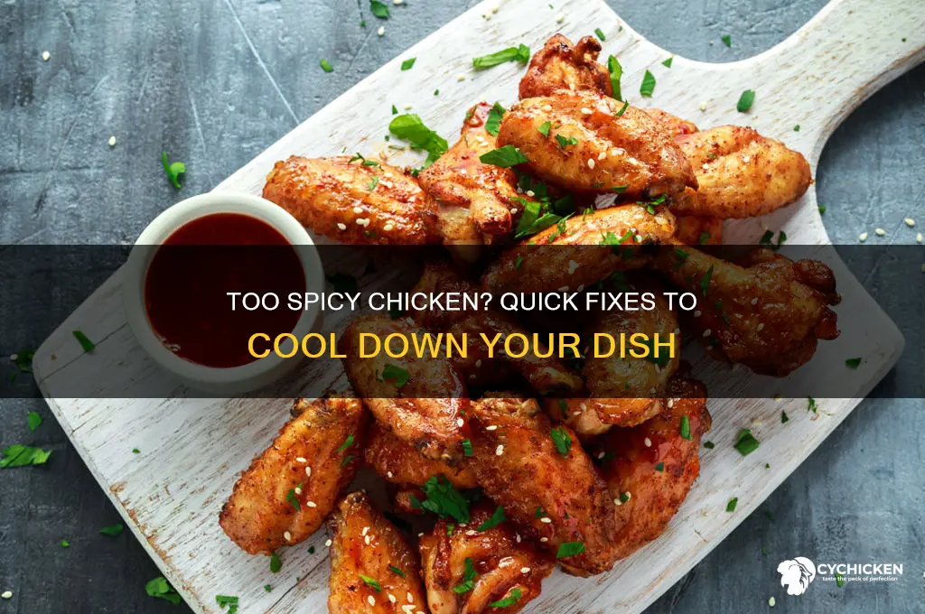 what to do if chicken is too spicy
