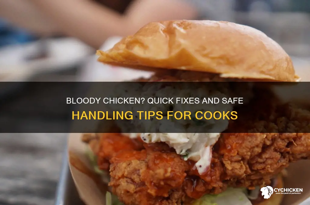 what to do if the chicken is bloody
