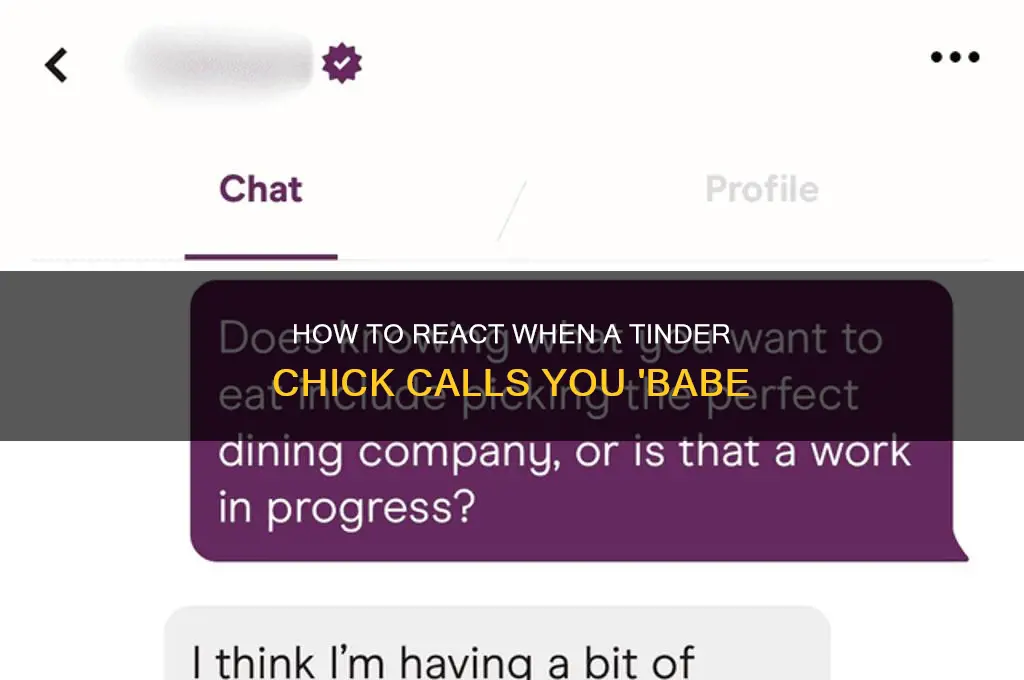 what to do if tinder chick calls you babe