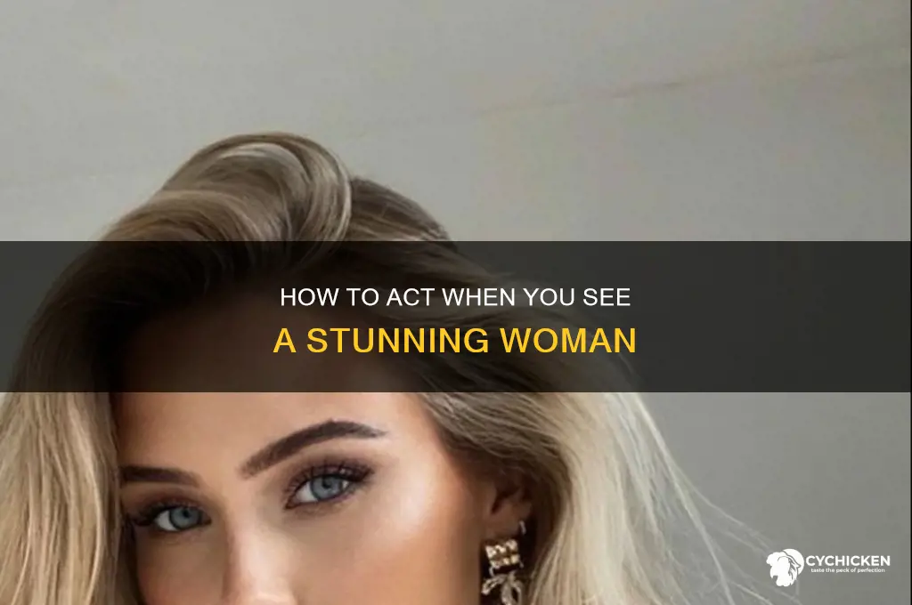 what to do if you see a hot chick