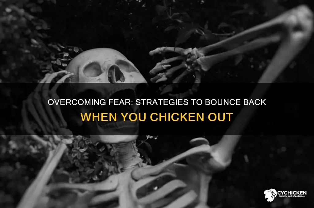 what to do when you chicken out