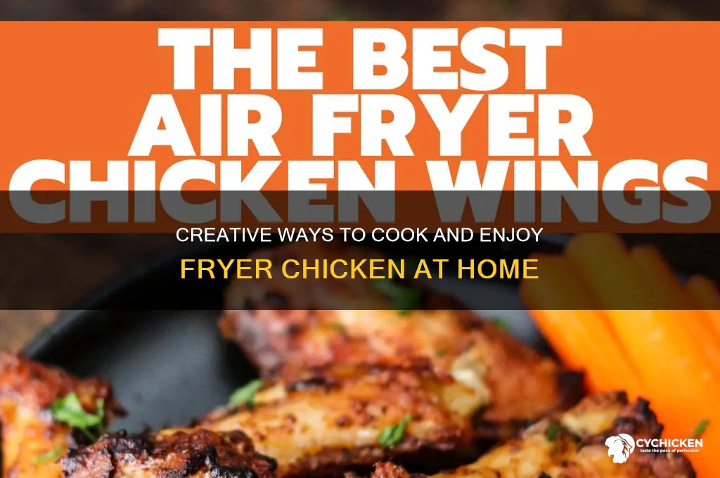 what to do with a fryer chicken