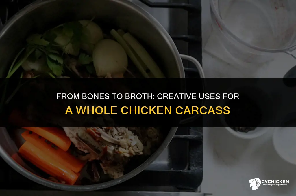 what to do with a whole chicken carcass