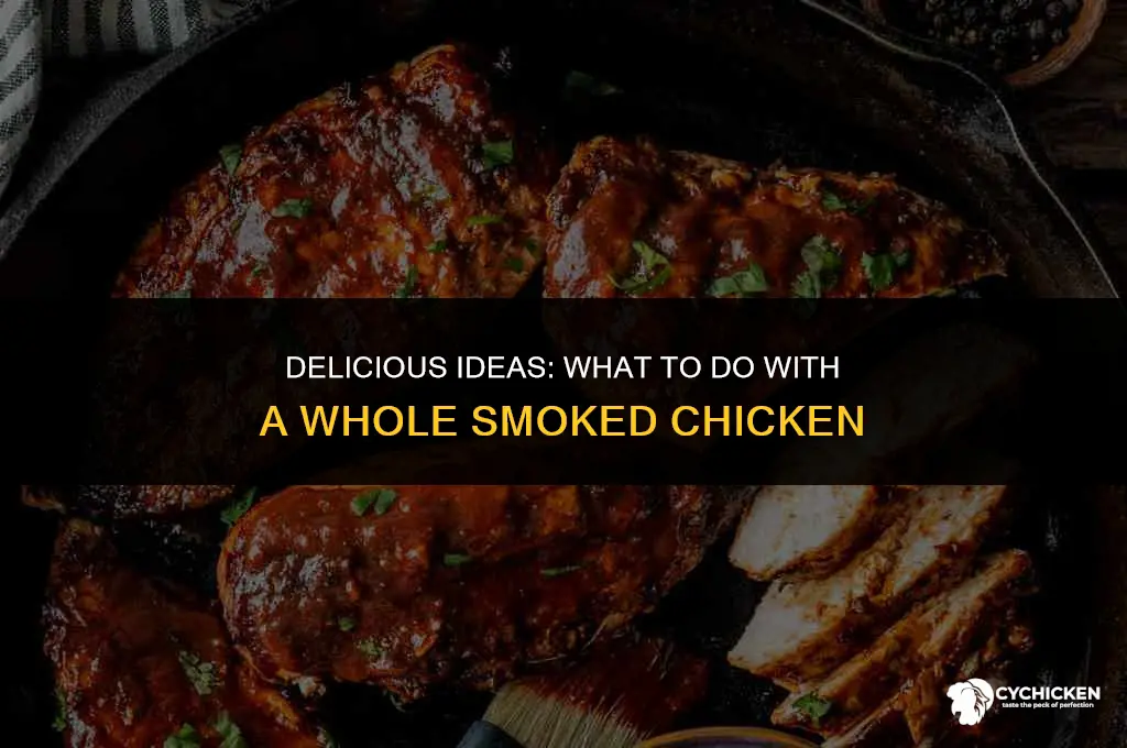 what to do with a whole smoked chicken
