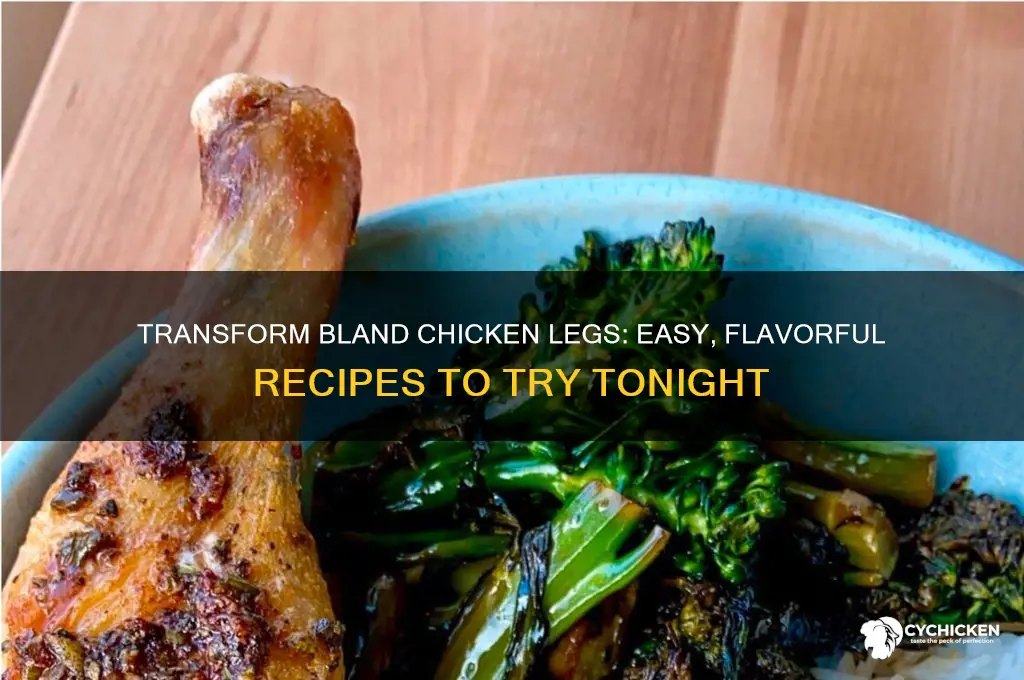 what to do with bland chicken legs