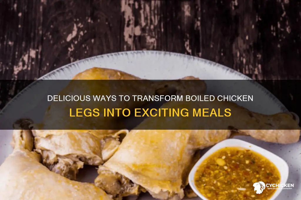 what to do with boiled chicken legs