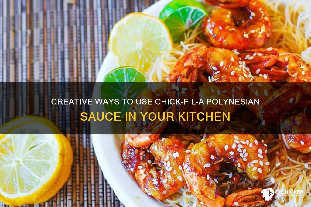 what to do with chick-fil-a polynesian sauce