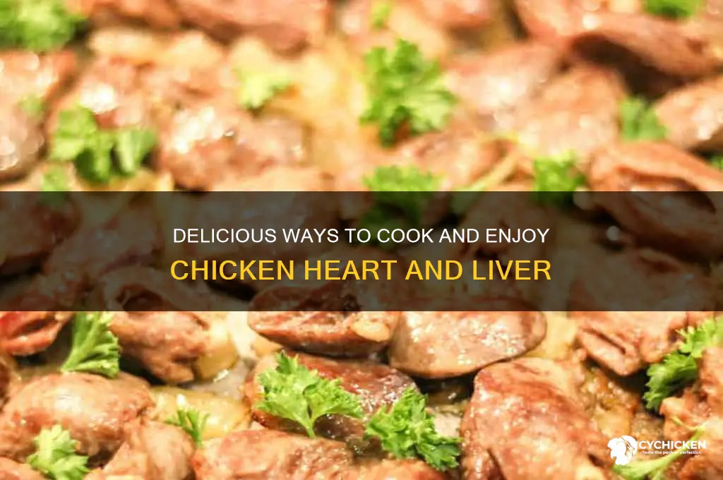 what to do with chicken heart and liver