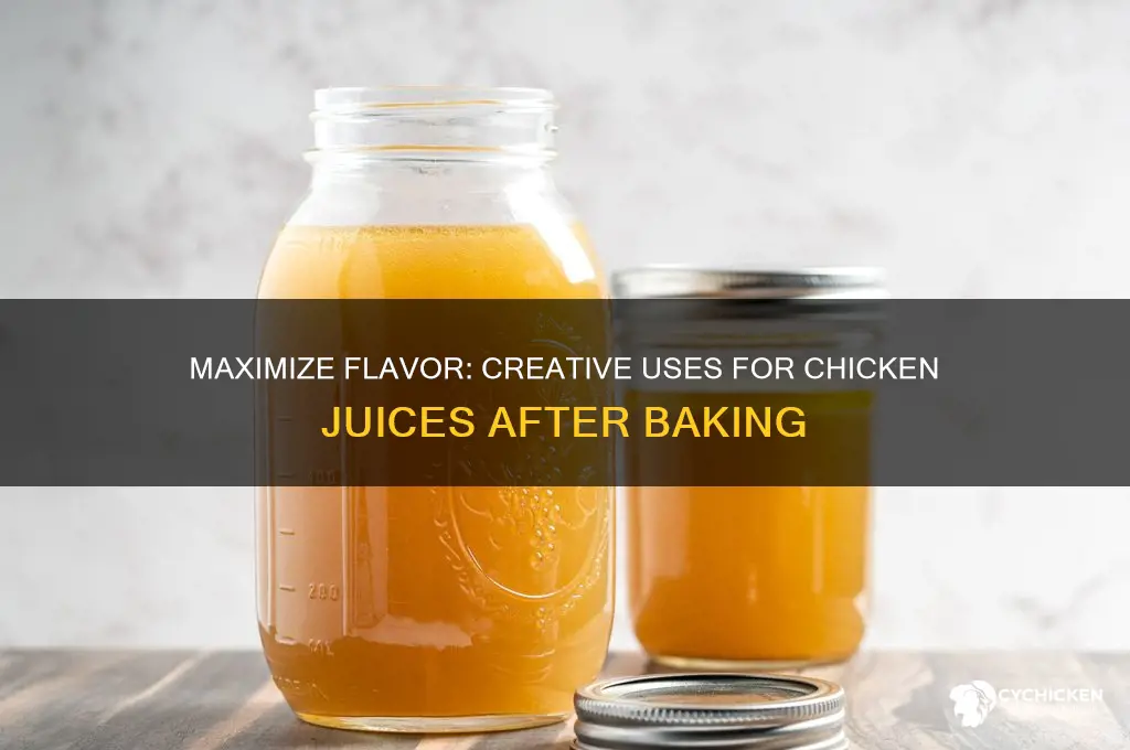 what to do with chicken juices after baking