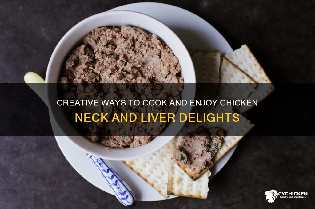 what to do with chicken neck and liver