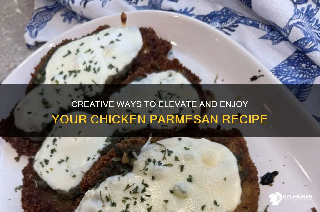 what to do with chicken parmesan recipe