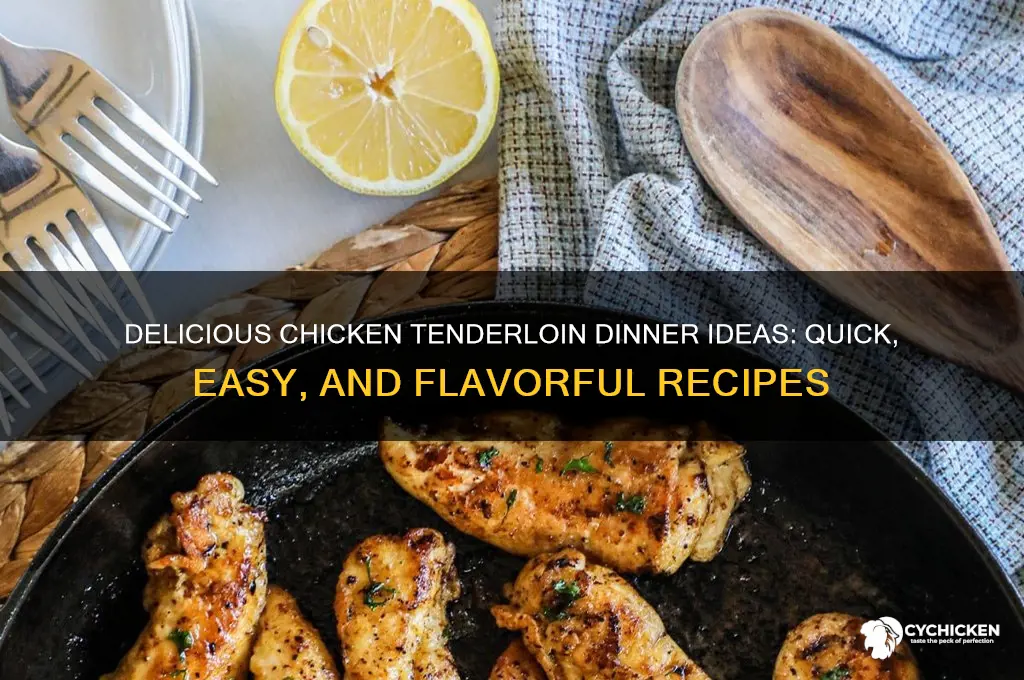 what to do with chicken tenderloins for dinner
