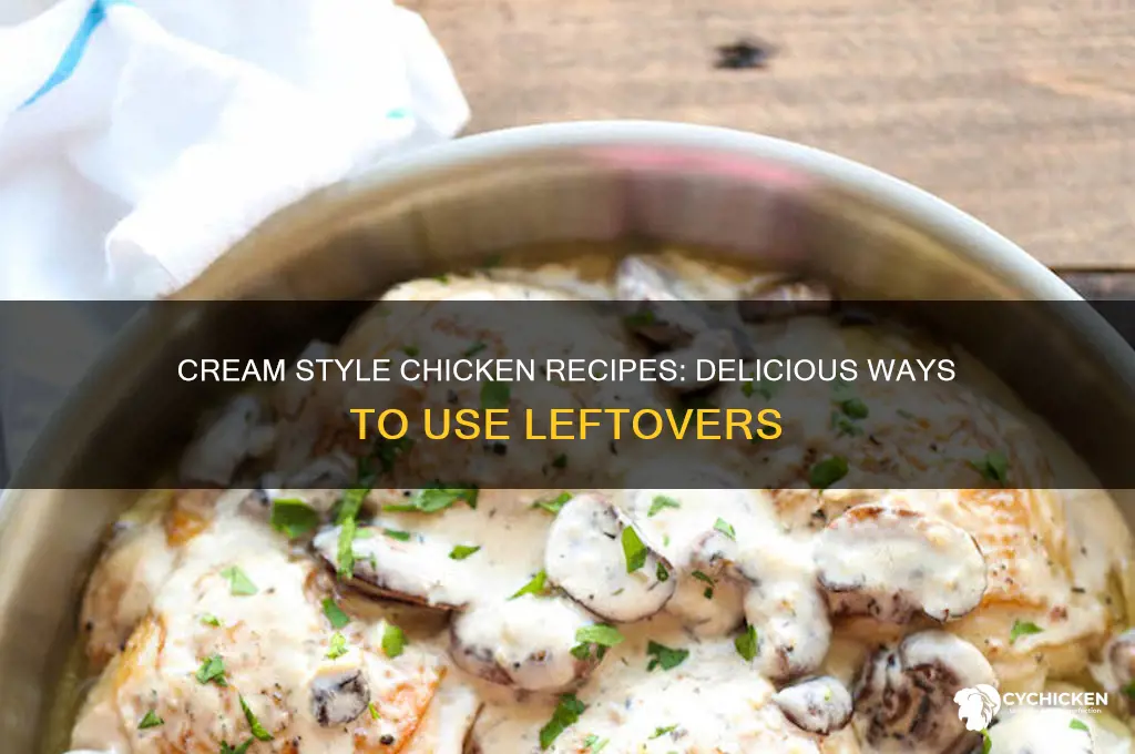 what to do with cream style chicken