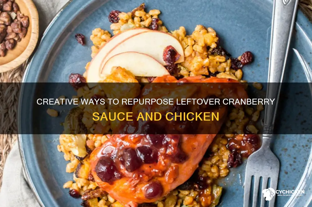 what to do with left over cranberry sauce and chicken
