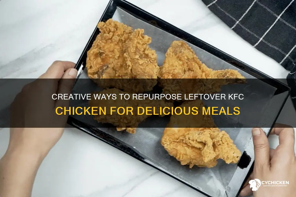 what to do with left over kfc chicken
