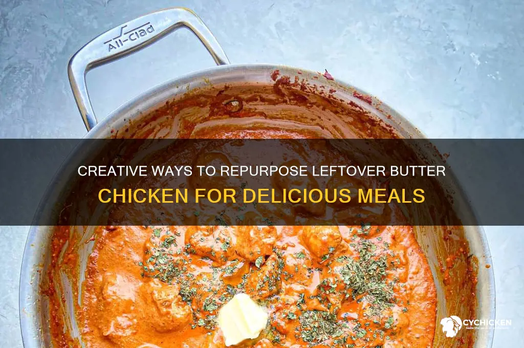 what to do with leftover butter chicken
