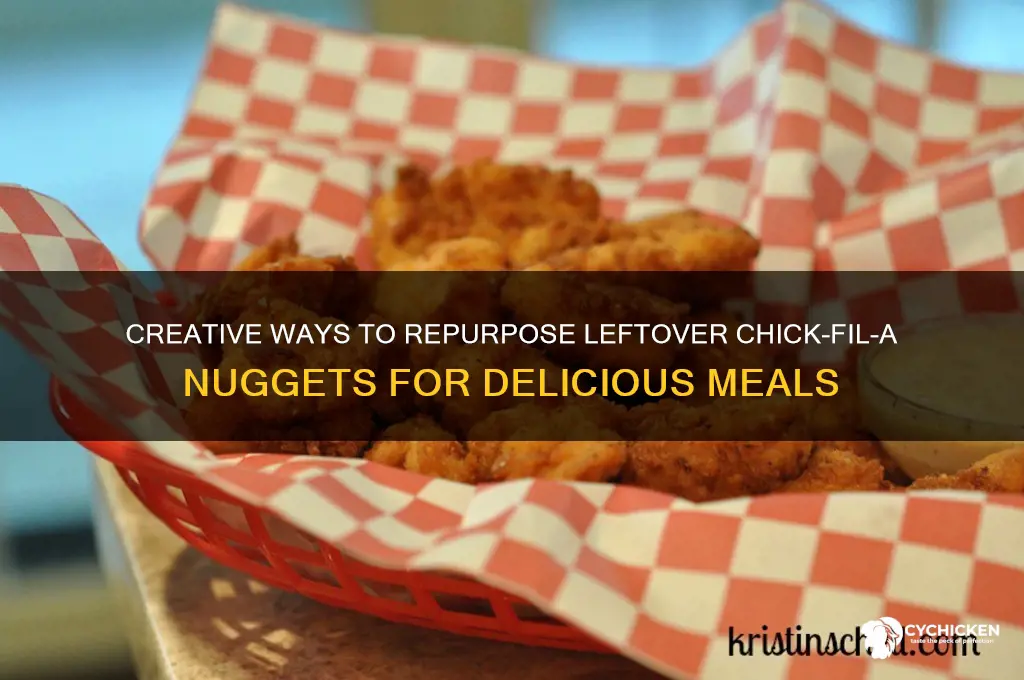 what to do with leftover chick fil a nuggets