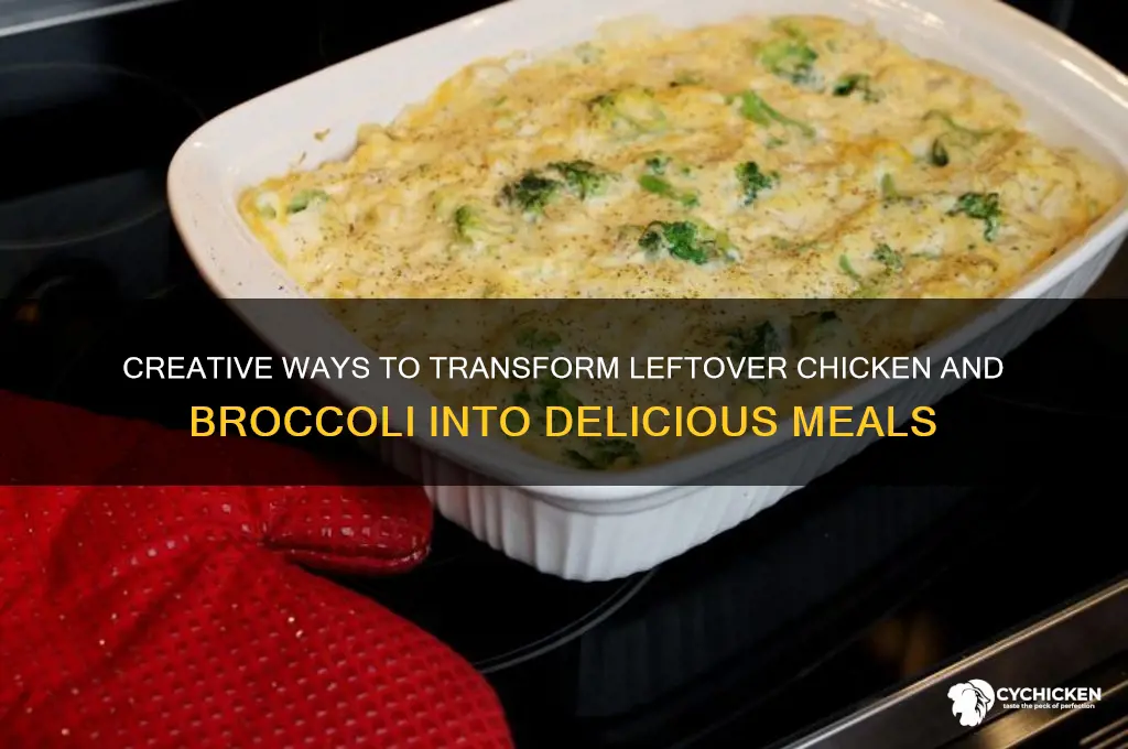 what to do with leftover chicken and broccoli