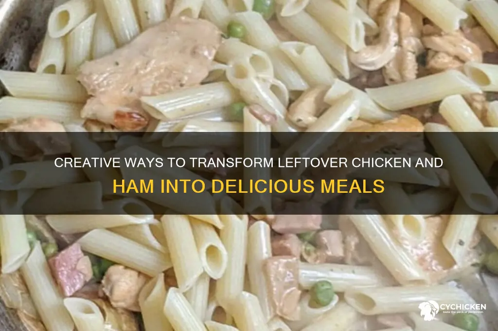 what to do with leftover chicken and ham