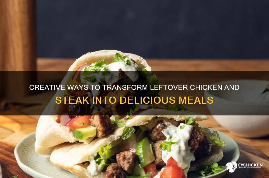 what to do with leftover chicken and steak