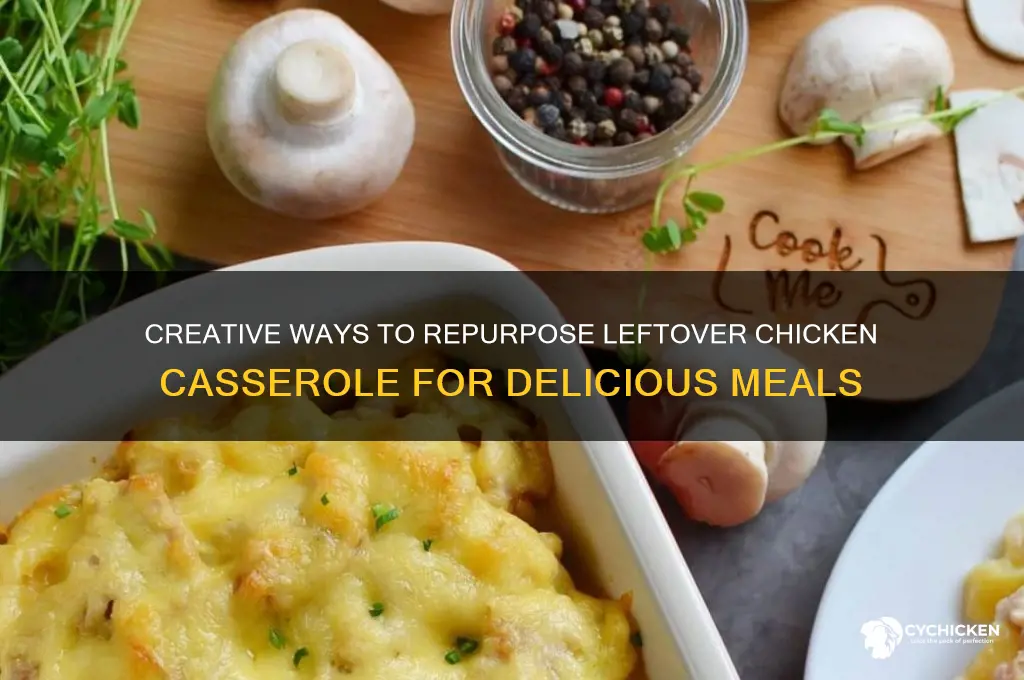 what to do with leftover chicken casserole