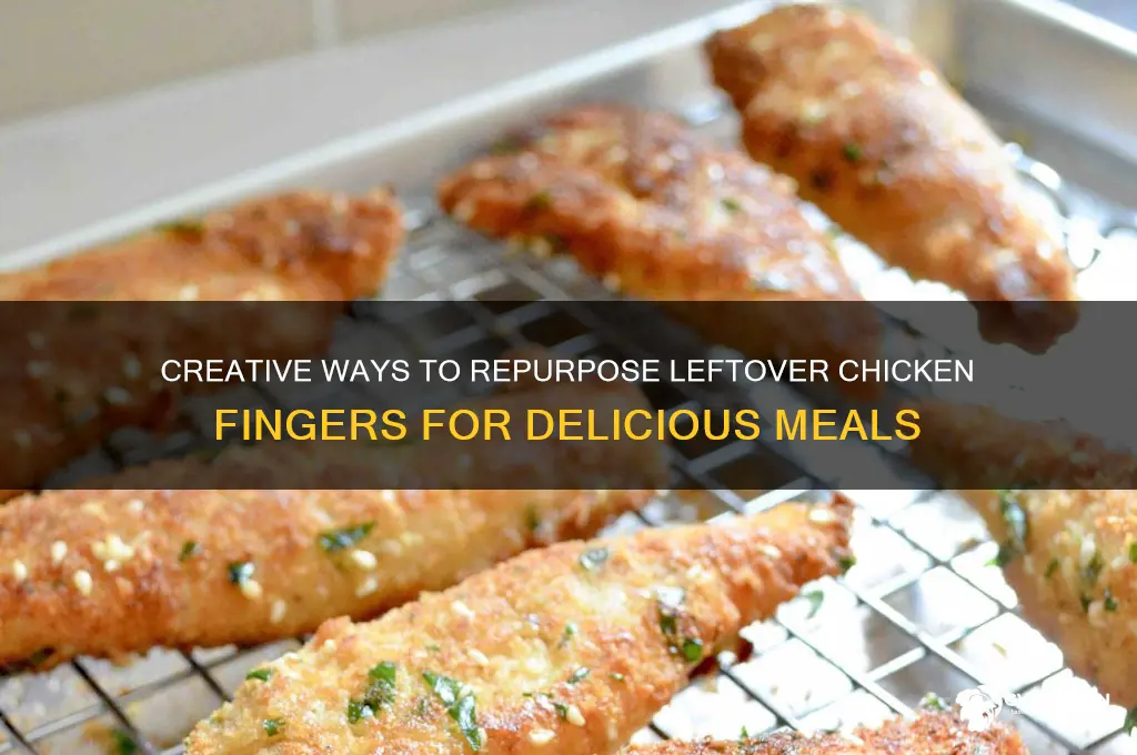 what to do with leftover chicken fingers
