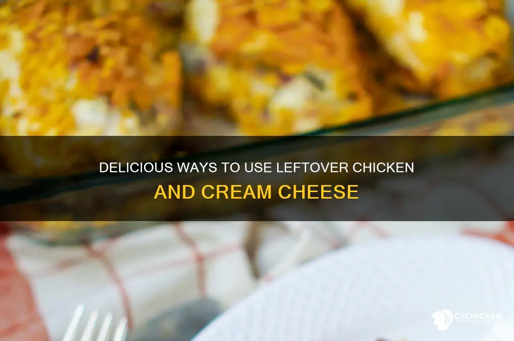 what to do with leftover chicken with cream cheese