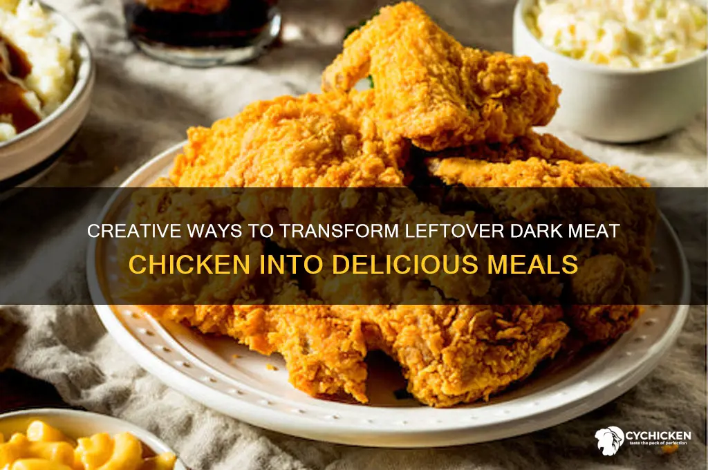 what to do with leftover dark meat chicken