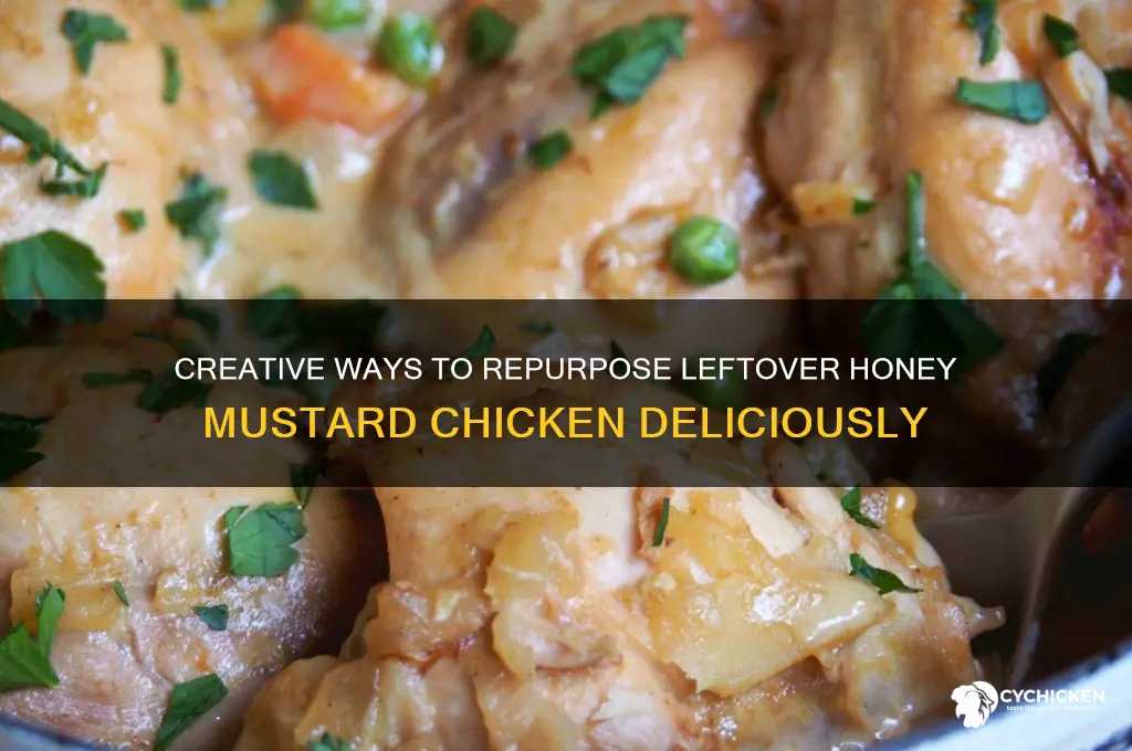 what to do with leftover honey mustard chicken