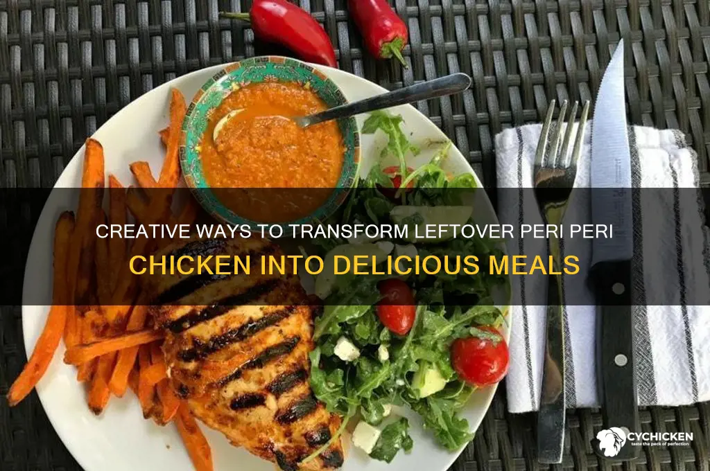 what to do with leftover peri peri chicken