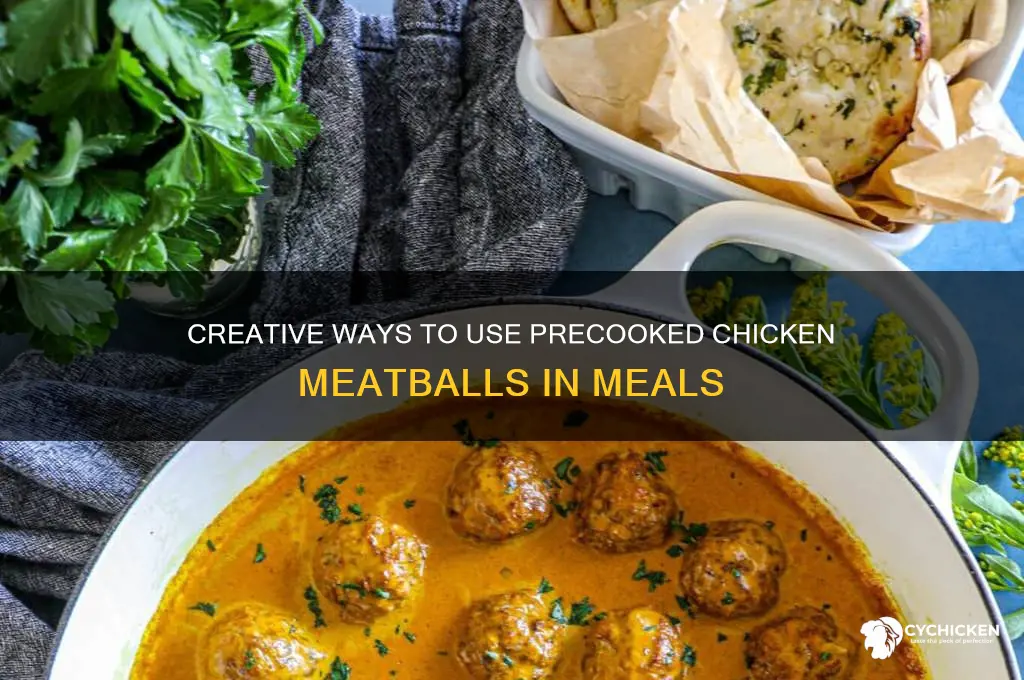 what to do with precooked chicken meatballs