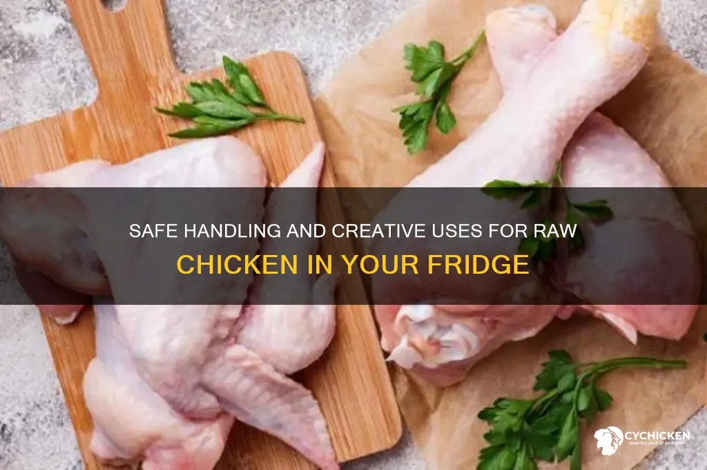 what to do with raw chicken in fridge