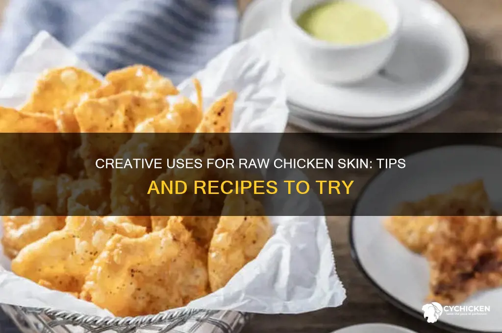 what to do with raw chicken skin
