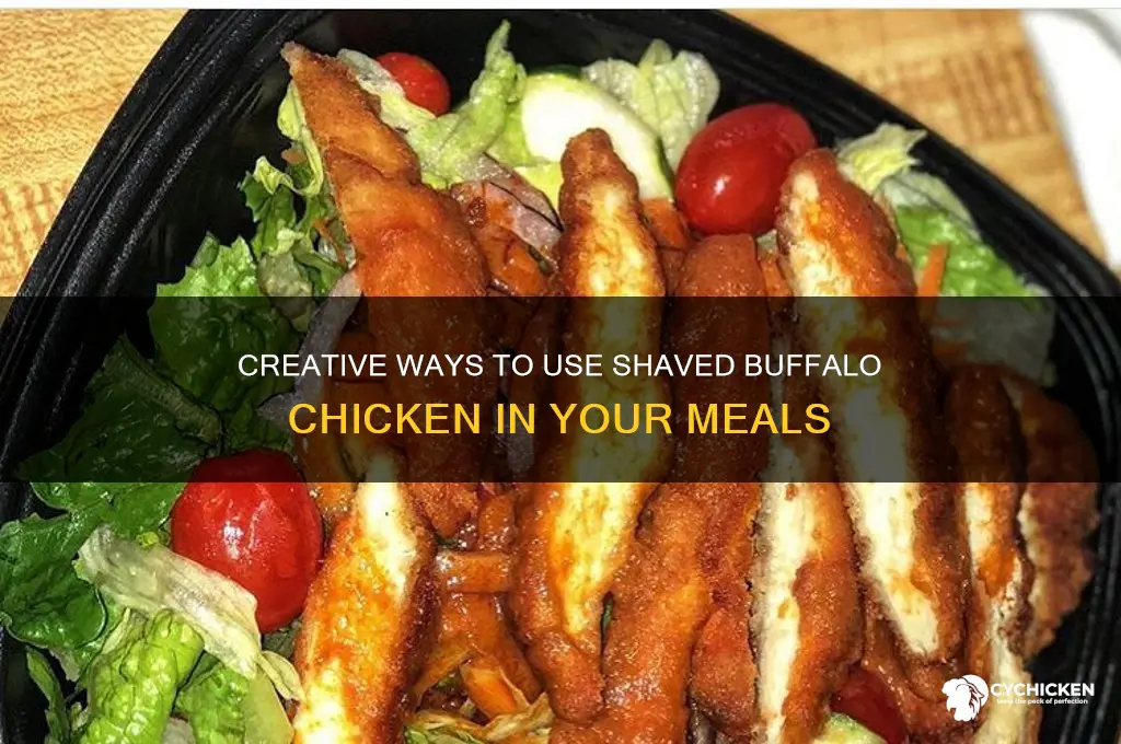 what to do with shaved buffalo chicken