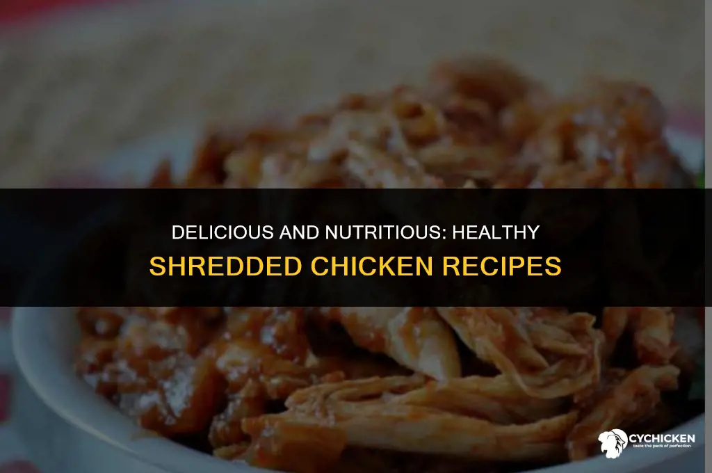 what to do with shredded chicken healthy