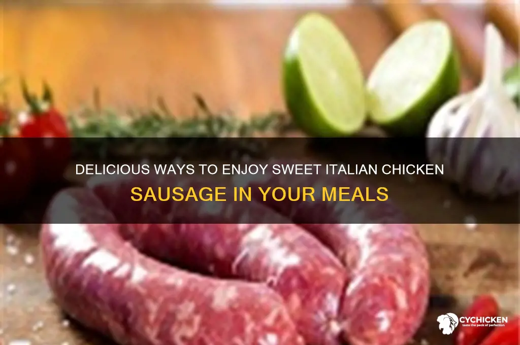 what to do with sweet italian chicken sausage