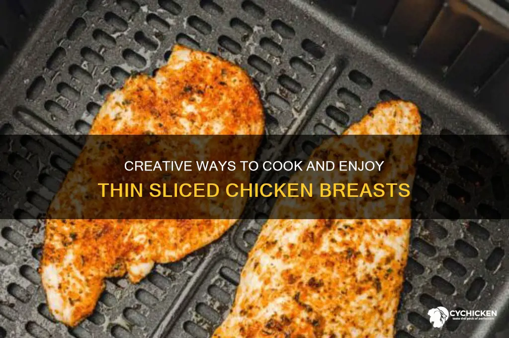 what to do with thin slices chicken breats
