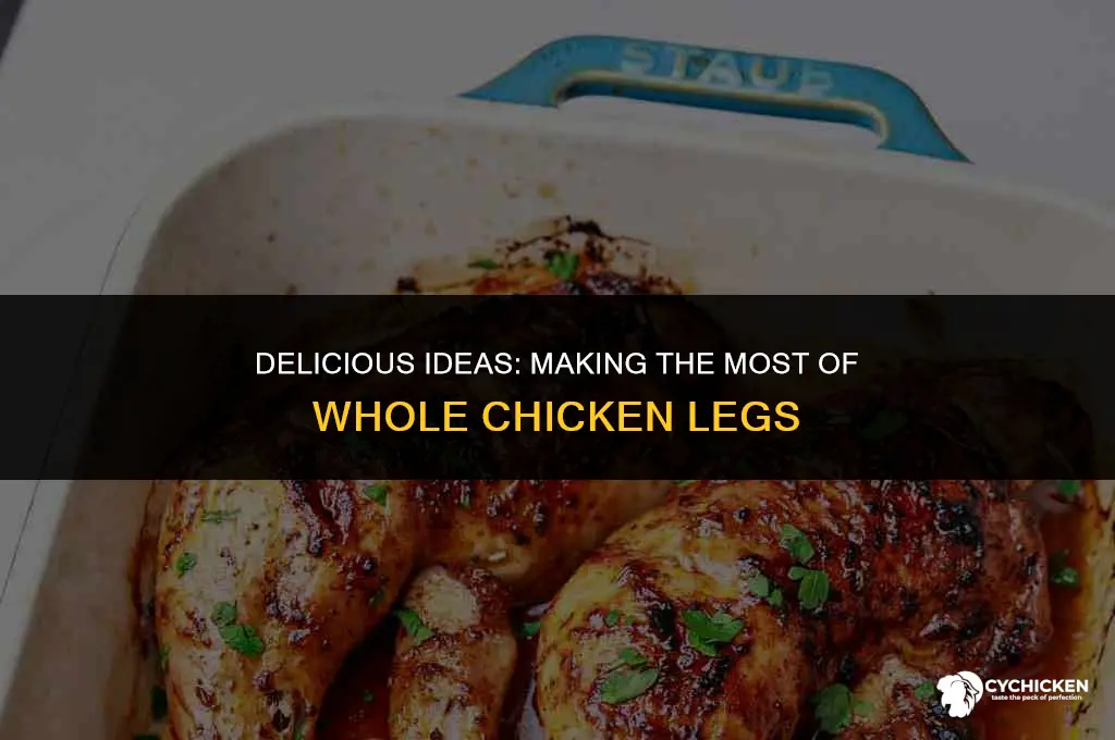 what to do with whole chicken legs