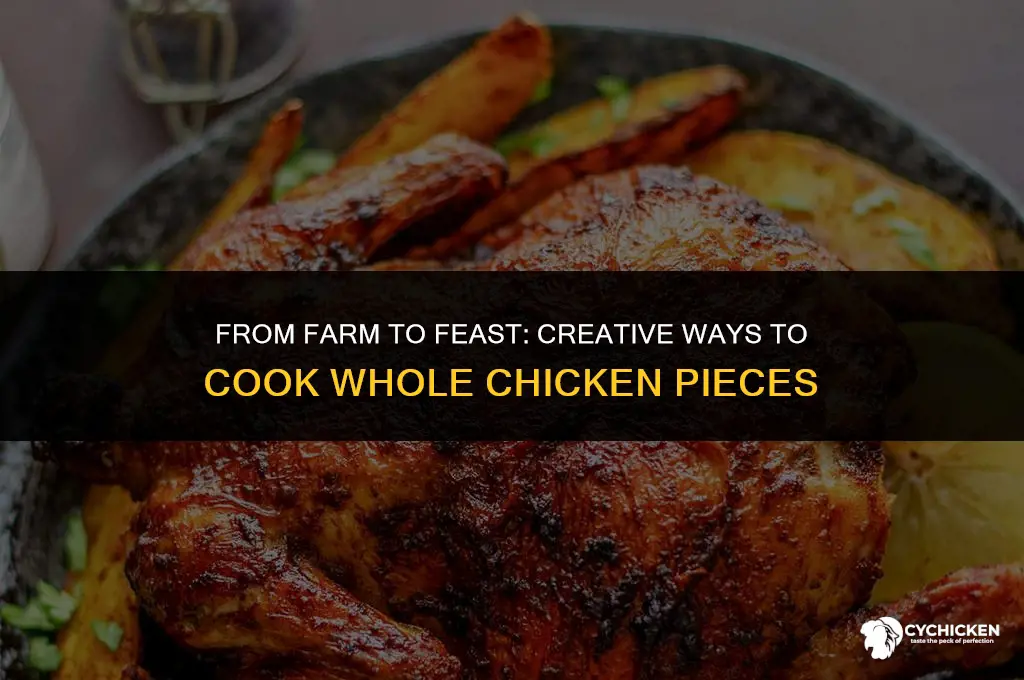 what to do with whole chicken pieces
