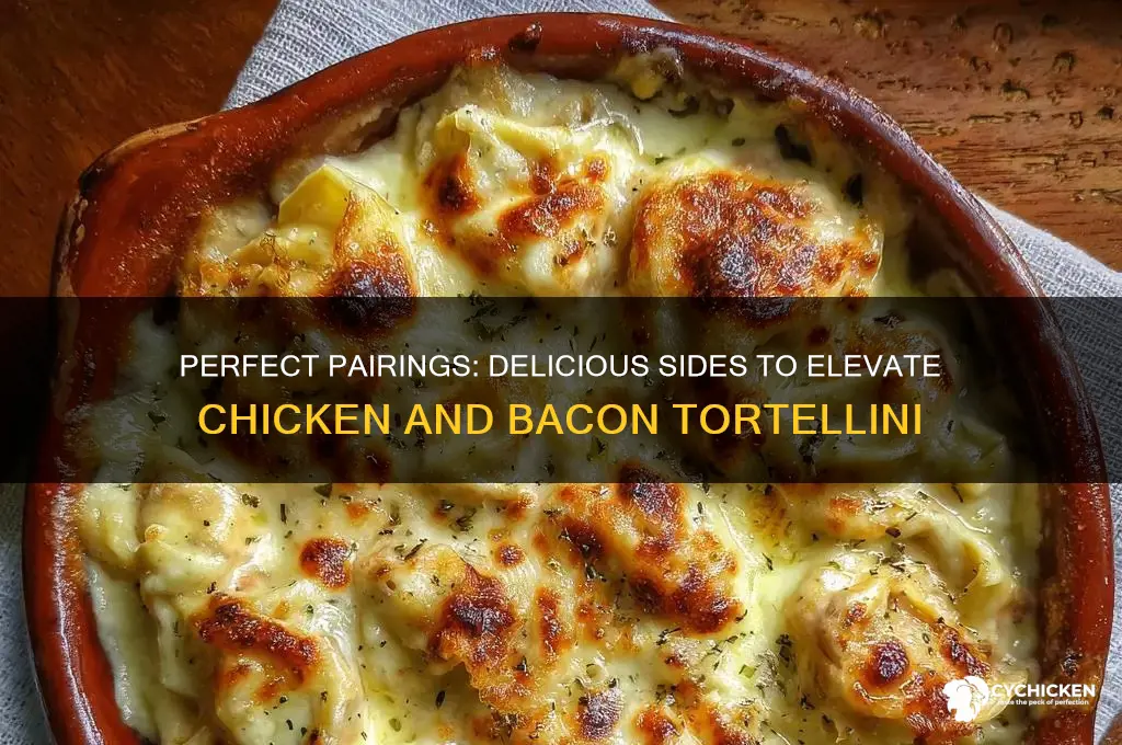 what to have with chicken and bacon tortellini
