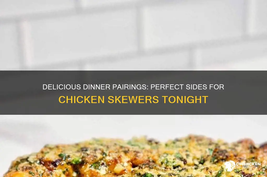 what to have with chicken skewers for dinner
